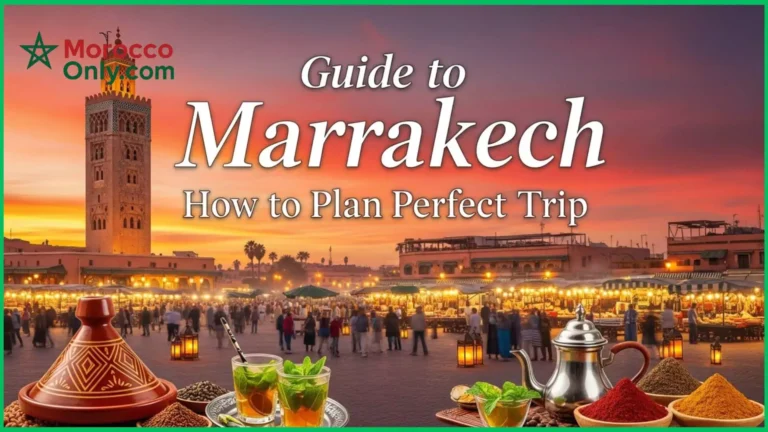 Guide to Marrakech: Plan Your Perfect Trip